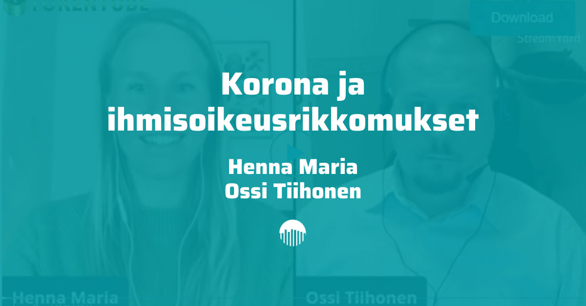 Korona ja ihmisoikeusrikkomukset. Keskustelemassa Henna Maria ja Ossi Tiihonen.