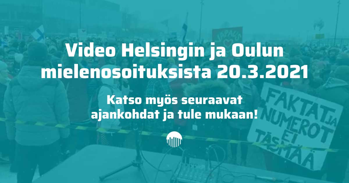 Mielenosoitukset 30.2.2021 Helsingissä ja Oulussa.