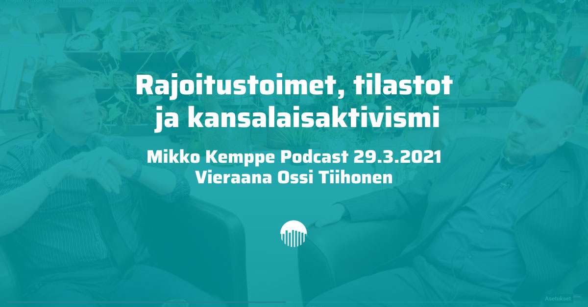 Mikko Kemppe podcast, vieraana Ossi Tiihonen.