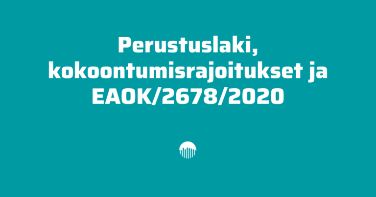 Perustuslaki, kokoontumisrajoitukset ja EAOK/2678/2020