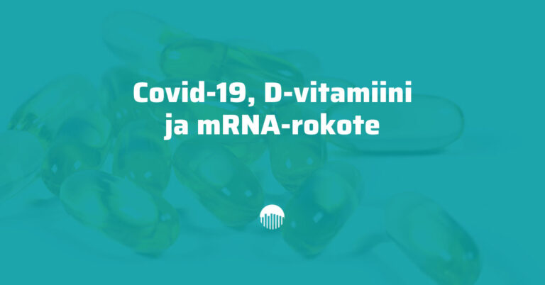 Covid-19, D-vitamiini ja mRNA-rokote