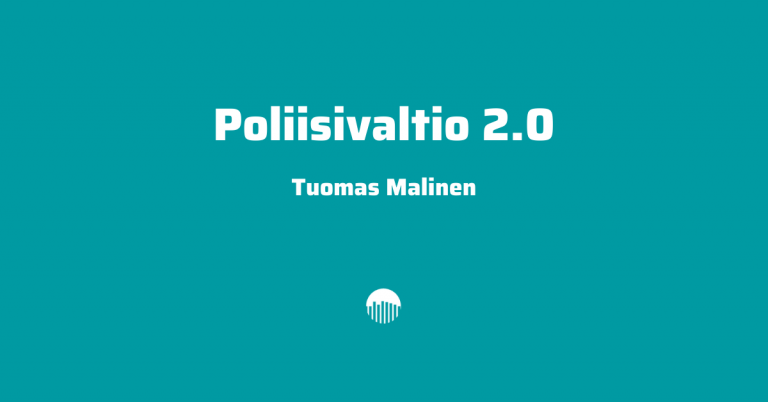 Sensuroitu Uusi Suomi Puheenvuorosta – Tuomas Malinen: Poliisivaltio 2.0