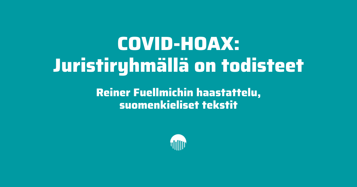 COVID-HOAX: juristiryhmällä on todisteet.
