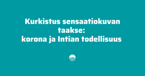 Kurkistus sensaatiokuvien taakse: korona ja Intian todellisuus.