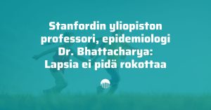 Lapsia ei pidä rokottaa, sanoo Stanfordin yliopiston professori, epidemiologi Dr. Bhattacharya.