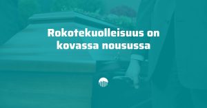 Rokotekuolleisuus on kovassa nousussa.